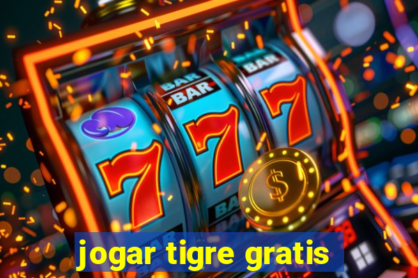 jogar tigre gratis